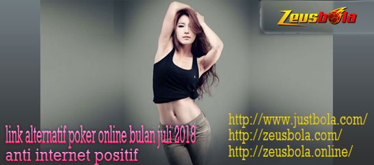 link alternatif poker online bulan juli 2024 anti internet positif