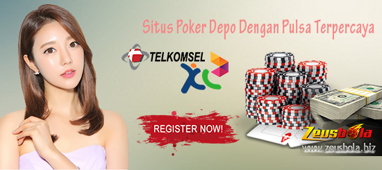 Situs Poker Depo Dengan Pulsa Terpercaya