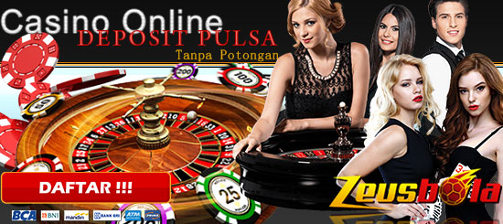 Daftar Casino Deposit Pulsa Tanpa Potongan