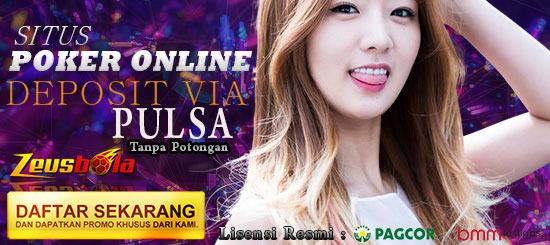 Judi Poker Online Deposit Pulsa Tanpa Potongan